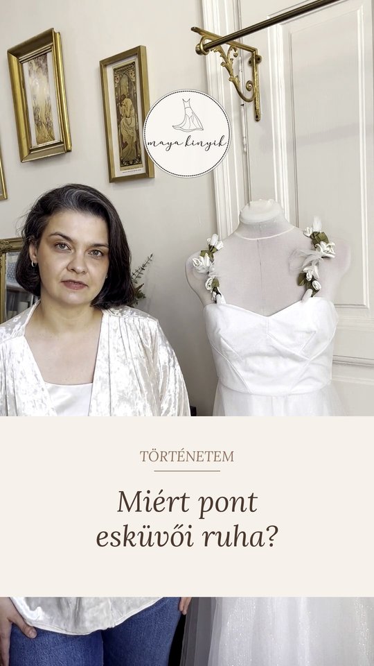 Miért pont esküvői ruhát tervezek? – Kinyik Maya
